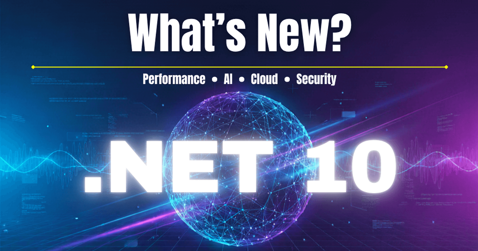 🚀 .NET 10 Has Arrived - A Fresh Era for Modern .NET Development