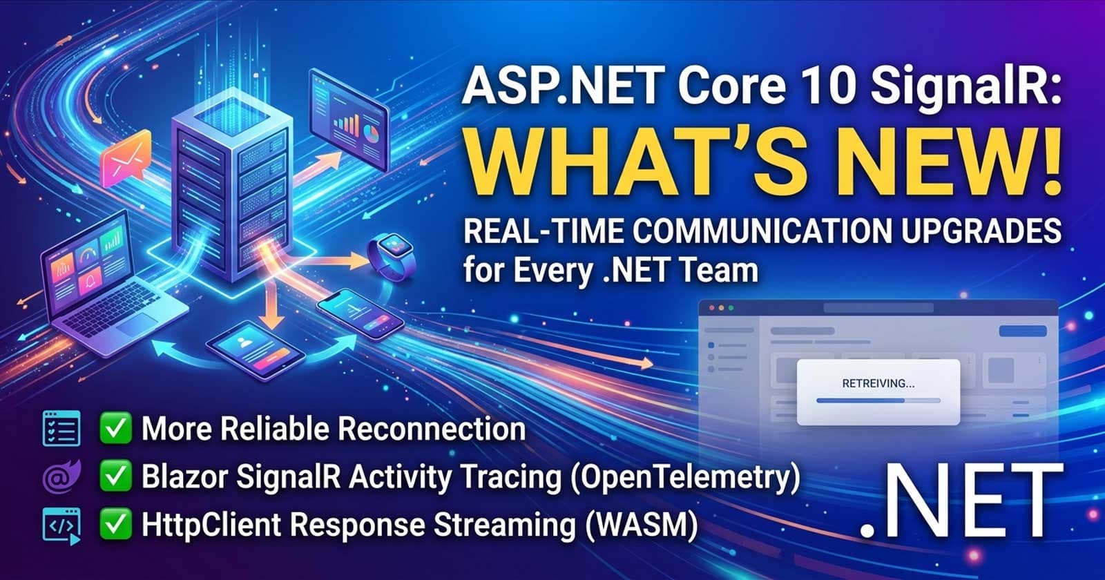 What's New in ASP.NET Core 10 SignalR: Real-Time Communication Upgrades Every .NET Team Should Know