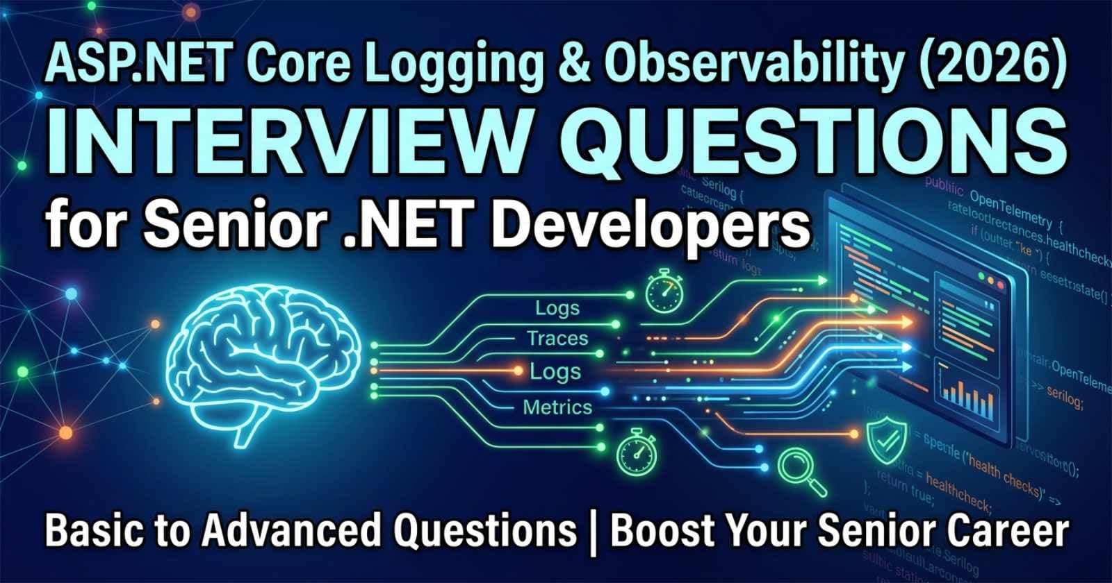 ASP.NET Core Logging & Observability Interview Questions for Senior .NET Developers (2026)