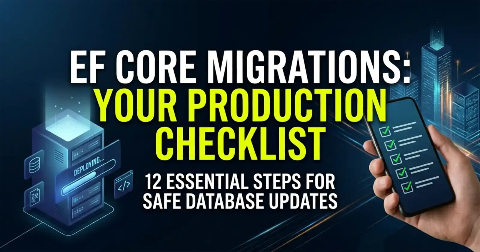 EF Core Migration Checklist for Production .NET Teams